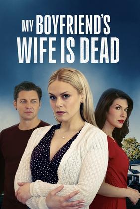 My Boyfriend's Wife Is Dead