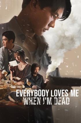 Everybody Loves Me When I'm Dead